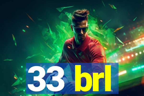 33 brl